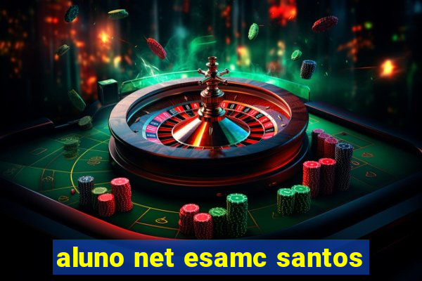 aluno net esamc santos